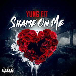 Shame on Me (Explicit)
