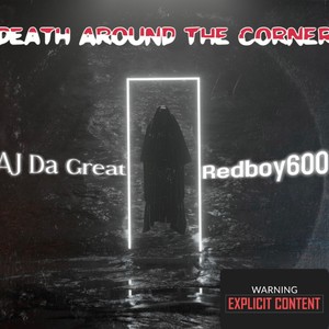 Death Around The Corner (feat. AJ The Great) [Radio Edit] [Explicit]