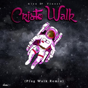 Cristo Walk (Plug Walk Remix)