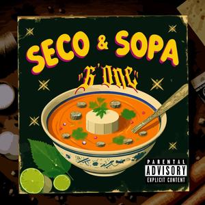 Seco & Sopa (Explicit)