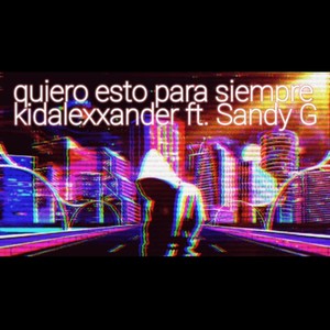 Quiero Esto Para Siempre (feat. Sandy G) [Explicit]