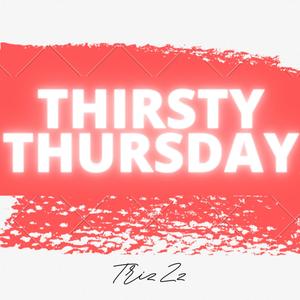 Thirsty Thursday (Explicit)