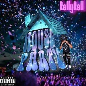 RellyRell (House Party) [Explicit]