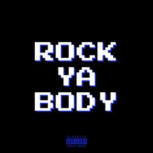 ROCK YA BODY (feat. 1804 KAM) [Explicit]