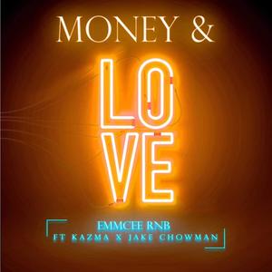 Money & Love (feat. Kazma & Jake Chowman)