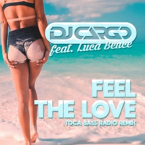 Feel the Love (Toca Bass Radio Remix) [feat. Luca Bence]