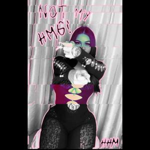 NOT MY HMG! (feat. DIABLA) (Explicit)