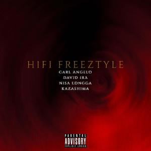 Hifi Freeztyle(feat. David Ira, Nisa Longga & Kazashima) (Explicit)