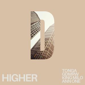 Higher (feat. GDMRW, King Milo & Ann One|Explicit)