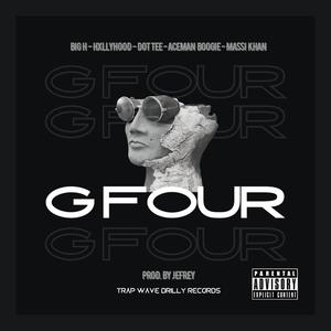 G FOUR (feat. DOT TEE, BIG H, ACEMAN BOOGIE & MASSI KHAN) [Explicit]