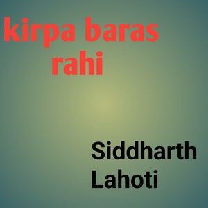 Kirpa baras rahi