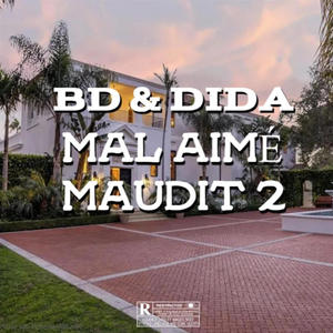 MAL AIMÉ MAUDIT #2 (feat. BD & DIDA)