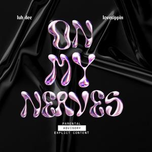 On My Nerves (Explicit)