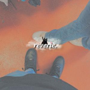 reverie. (Explicit)