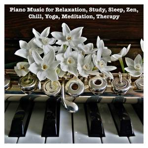 Piano Music for Relaxation, Study, Sleep, Zen, Chill, Yoga, Meditation, Therapy