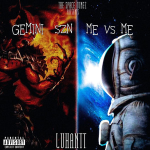 Gemini Szn Me vs Me (Explicit)