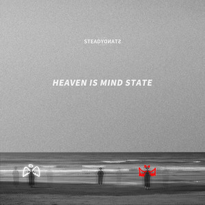 Heaven Is Mind State (Explicit)