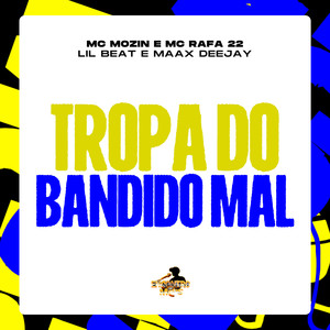 Tropa do Bandido Mal (Explicit)