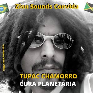 Zion Sound Convida Tupac Chamorro: Cura Planetária