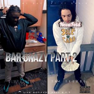 Bar Crazy Pt. 2 (feat. LMP Faneto) [Explicit]