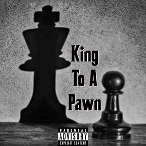 King To A Pawn (Explicit)