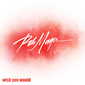 wish you would (Explicit)