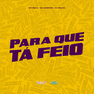 Para Que Tá Feio (Explicit)