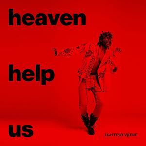 Heaven Help Us (Explicit)