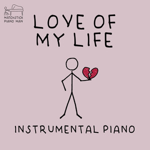 Love of My Life (Instrumental Piano)