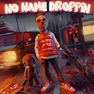 No Name Droppin (Explicit)