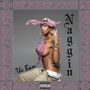 Naggin' (Explicit)