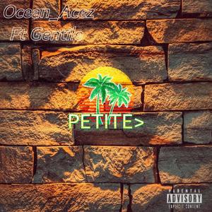 PETITE> (feat. Gentile) (Explicit)