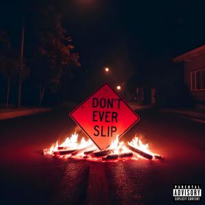 DON'T EVER SLIP (feat. JACKTH3ARTIST) (Radio Edit)