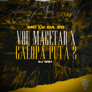 Vou Macetar X Galopa Puta 2 (Explicit)