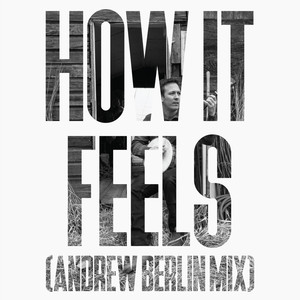 How It Feels (Andrew Berlin mix)