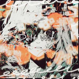 Delt Wit (Explicit)