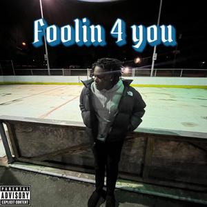 Foolin 4 You (Explicit)