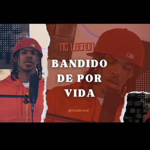 Bandido De Por Vida (feat. MC LEBRON) [Explicit]