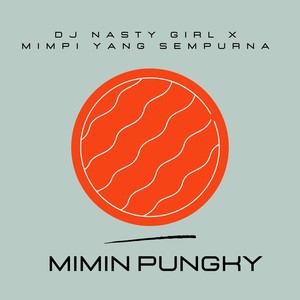 DJ Nasty Girl X Mimpi Yang Sempurna