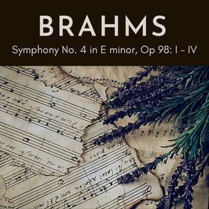 Brahms Symphony No. 4 in E minor, Op 98: I - IV