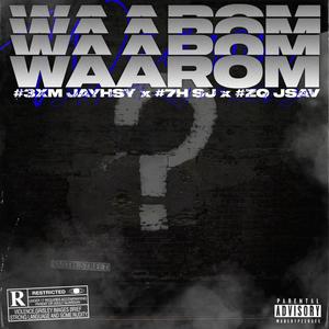 Waarom(feat. SJ & JSAV) (Explicit)