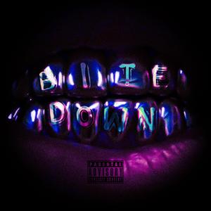 BITE DOWN (Explicit)