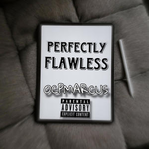 Perfectly Flawless (Explicit)