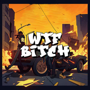 Wtf, *****!? (Explicit)