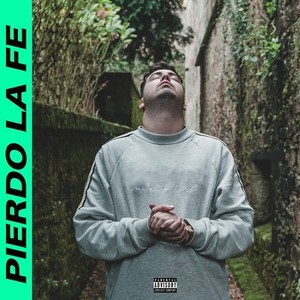 Pierdo La Fe (Explicit)
