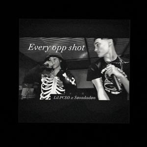 Every Opp Shot (Explicit)