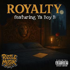 Royalty (feat. Ya Boy B) (Explicit)