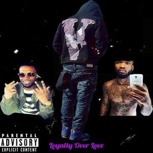 Loyalty Over Love (Explicit)