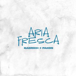 Aria Fresca (feat. BAD RICH)