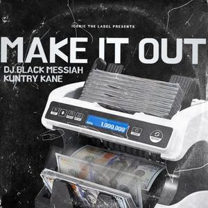 Make It Out (feat. Kuntry Kane Msoe) [Explicit]